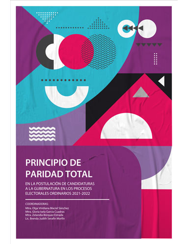 Principio de Paridad Total en la Postulación de Candidaturas a la Gubernatura en los Procesos Electorales Ordinarios 2021-2022